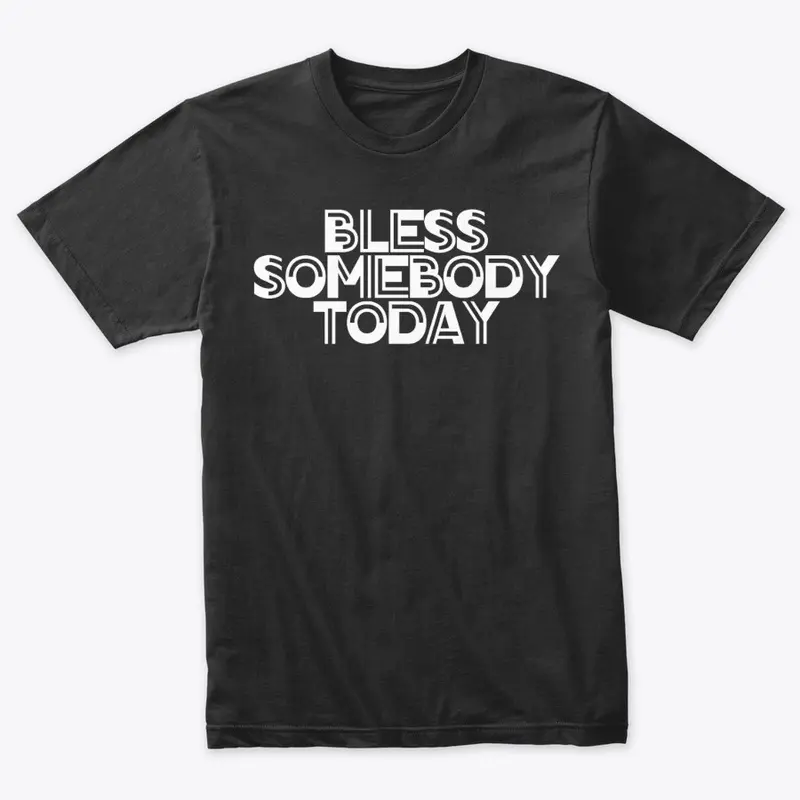 Bless Somebody Today - Simple