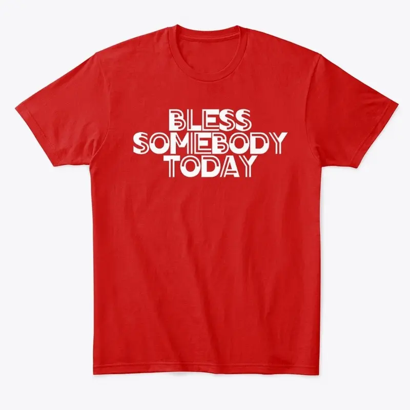 Bless Somebody Today - Simple